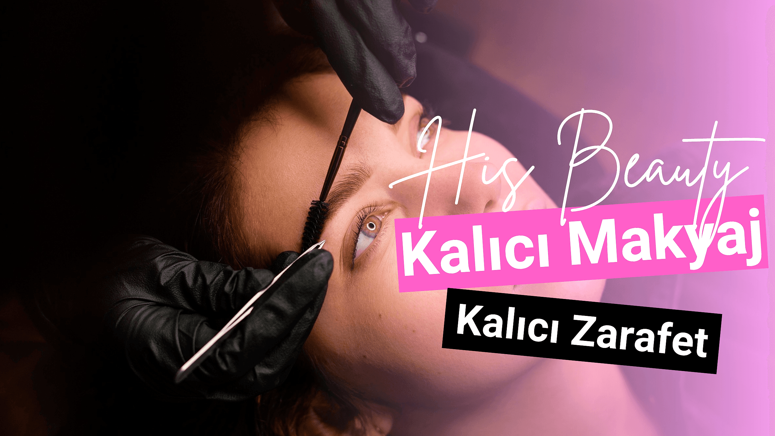 Kalıcı Makyaj - Lazer- Cilt Bakım